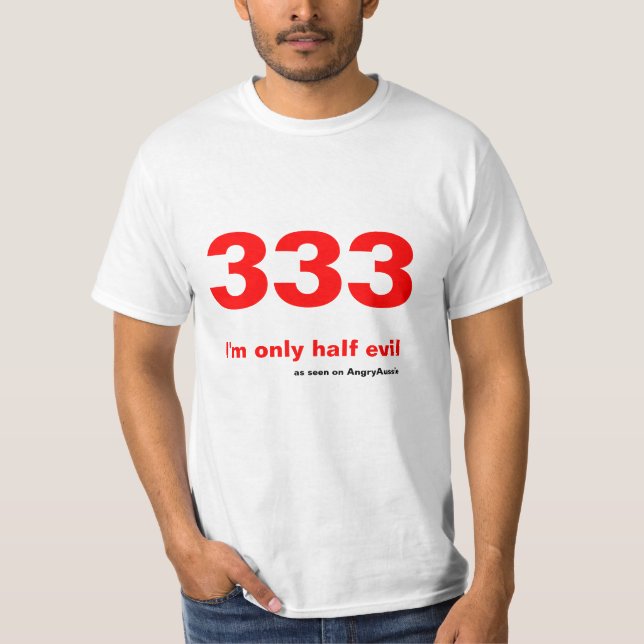 Camiseta 333 - Eu sou mau somente meio (Frente)