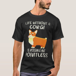 Camiseta 33 A vida sem um Corgi é possível, mas sem sentido