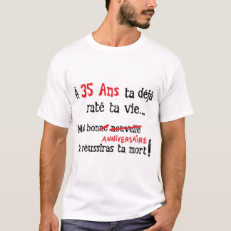 Camiseta 35 ans rate vie reussiras mort anniversaire