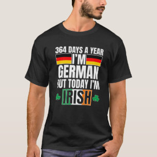 Camiseta 364 dias por ano sou alemão hoje Sou Rua irlandês