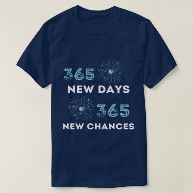 Camiseta 365 Novos Dias 365 Novos Anos novos T-Shirt (Frente do Design)
