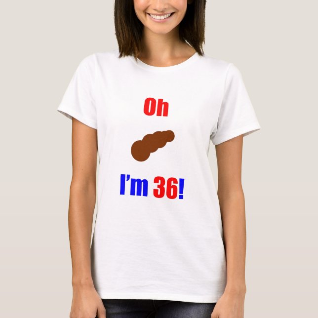 Camiseta 36 oh (PIC de Poo) eu sou 36! (Frente)