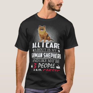 Camiseta 37 Tudo o que me Importa é o meu Pastor Alemão e G
