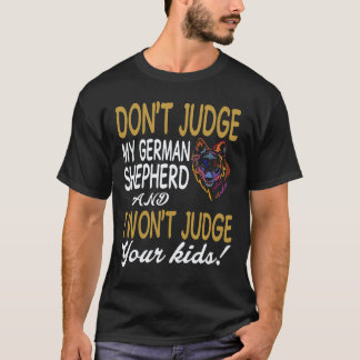 Camiseta 38 Não Julgue Meu Pastor Alemão E Eu Não Julgarei