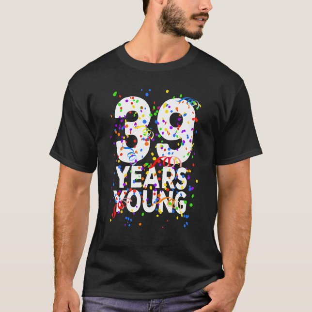 Camiseta 39 Anos Jovens Felizes 39º Aniversário Para Homens (Frente)