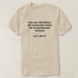 Camiseta 3,8 Bilhões De Anos De Evolução O Sucesso Age Como