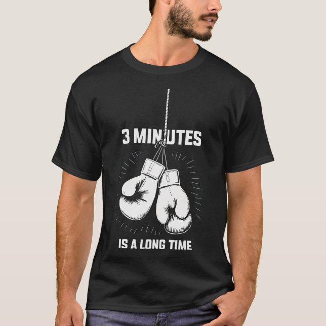 Camiseta 3 Minutos É Um Longo Tempo Boxe Kickboxing Engraça (Frente)