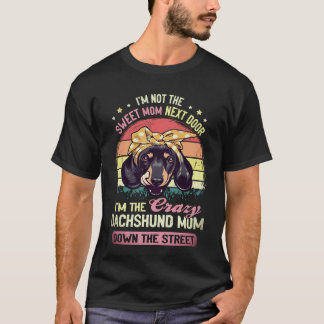 Camiseta 3 Não Sou A Doce Mãe Da Porta Ao Lado Sou A Louca