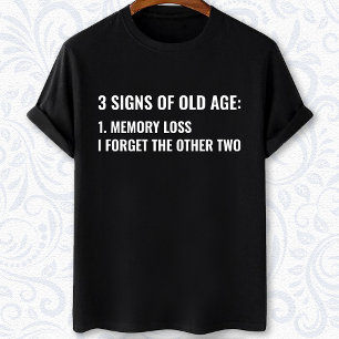 Camiseta 3 sinais de velhice engraçado humor de envelhecime