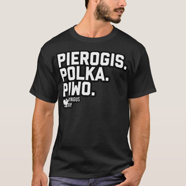 Camiseta 3Ps Do Dia De Dyngus (Pierogis Polka Piwo) (Frente)