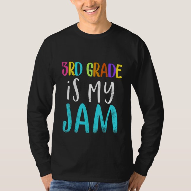 Camiseta 3rd grade is my jam teacher 3rd grade teacher appr (Frente)