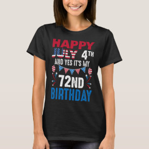 Camiseta 4º e Sim É o meu 72º aniversário Patriota American