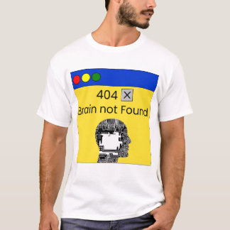 Camiseta 404 brain not found T-Shirt