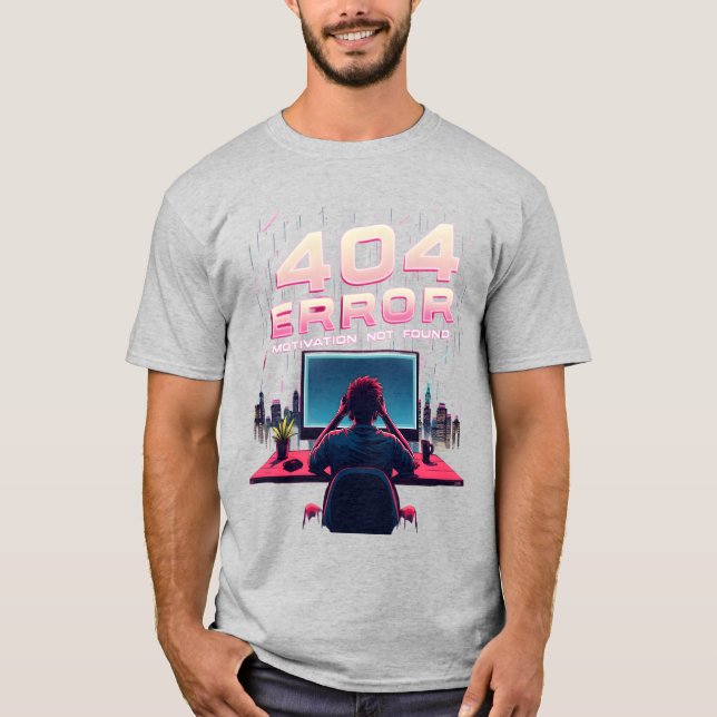 Camiseta "404 Error: Motivation Not Found - The Perfect T-S (Frente)