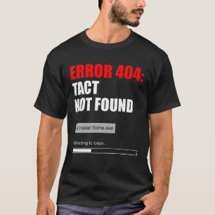 Camiseta 404 Tato Não Encontrada Sem Filtro Brutal