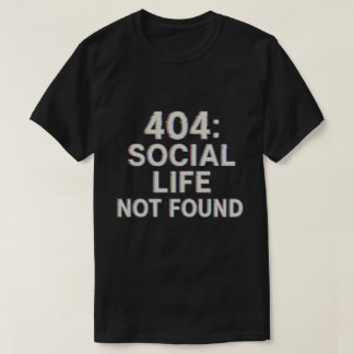 Camiseta 404: Vida Social Não Encontrada