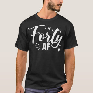 Camiseta 40 AF aniversário de 40 anos engraçada Rainha 40 a
