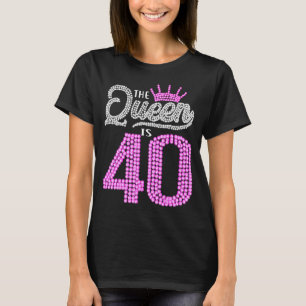 Camiseta 40 anos Esta Rainha tem aniversário de 40 anos dia