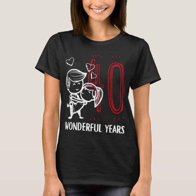 Camiseta 40 Anos Maravilhosos. 40º aniversário de casamento (Frente)