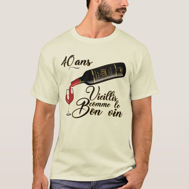Camiseta 40 ans anniversaire vieillis bon vin humour alcool (Frente)