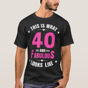 Camiseta 40 e Fabuloso Aniversário de 40 Anos Feliz 40 Bi