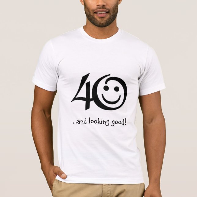 Camiseta 40… e olhando bom! T-shirt (Frente)