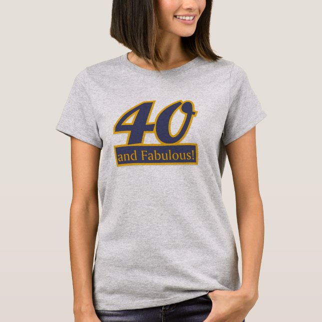Camiseta 40 e t-shirt fabuloso do aniversário de 40 anos (Frente)