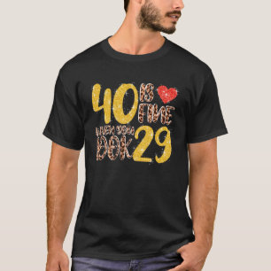 Camiseta 40 Está Bem Quando Você Olha 29 aniversário de 40