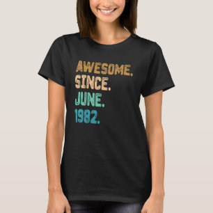 Camiseta 40 Year Old Awesome Since June 1982 40th Birthday