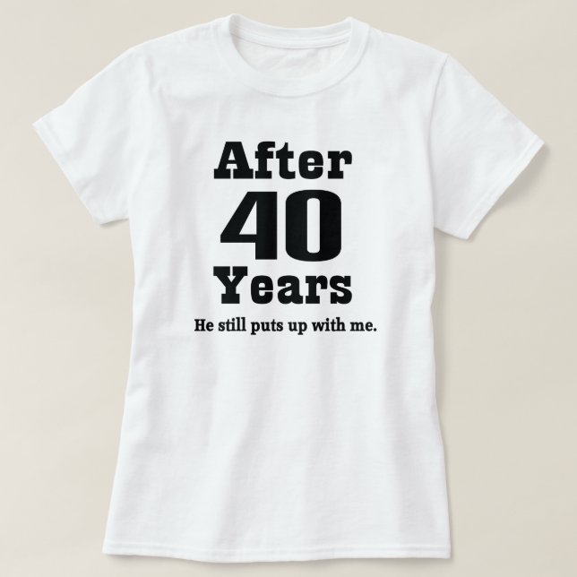 Camiseta 40th Aniversário (engraçado) (Frente do Design)