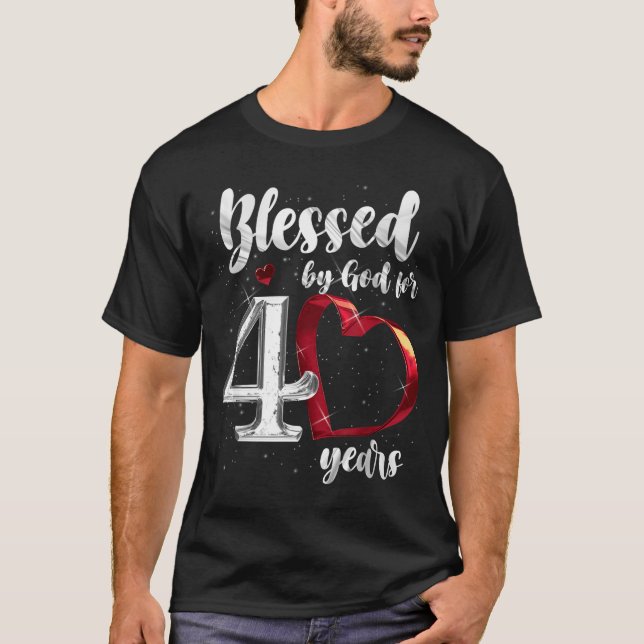 Camiseta 40th Birthday Blessed By God For 40 Years Birthday (Frente)