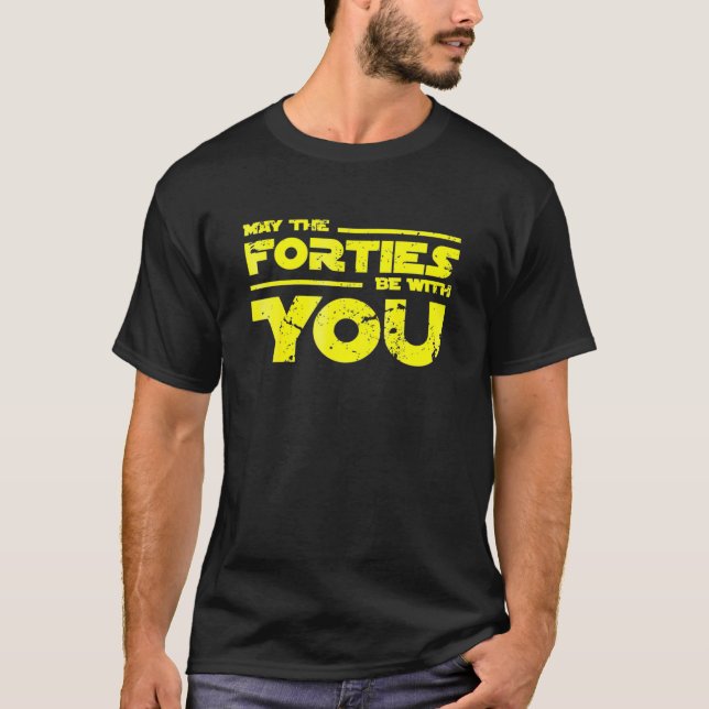 Camiseta 40Th Birthday May The Forties Be With You (Frente)