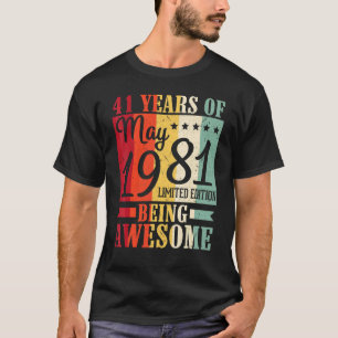 Camiseta 41 Anos De Nascer Incrível Em Maio De 1981 Happy M
