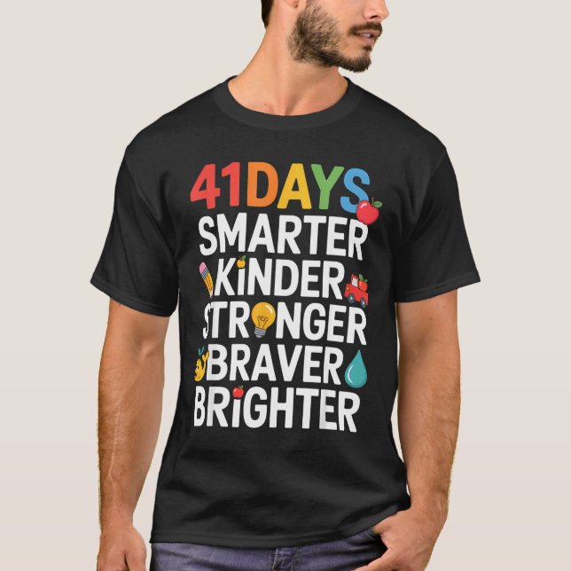 Camiseta 41 Days Smarter Kinder Stronger Braver Brighter  (Frente)