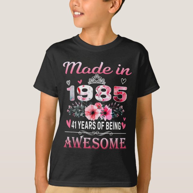 Camiseta 41th Birthday Made In 1985 41 Years Of Being Aweso (Frente)