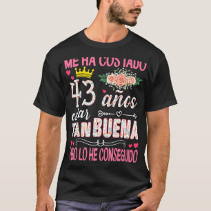 Camiseta 43º Aniversário Me Tem Costado 43 Anos Seja Tão Bo