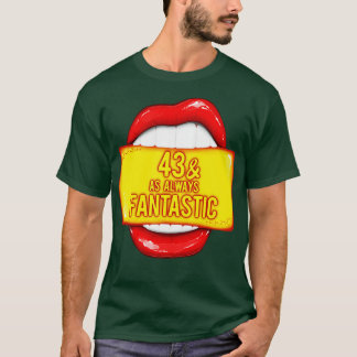 Camiseta 43º aniversário Mulheres 43 como Sempre Fantástico