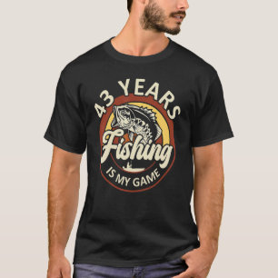 Camiseta 43 Anos De Pesca É O Meu Pescador De Jogo Que Pens