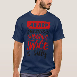 Camiseta 45 ACP porque fotografar duas vezes é bobo preto
