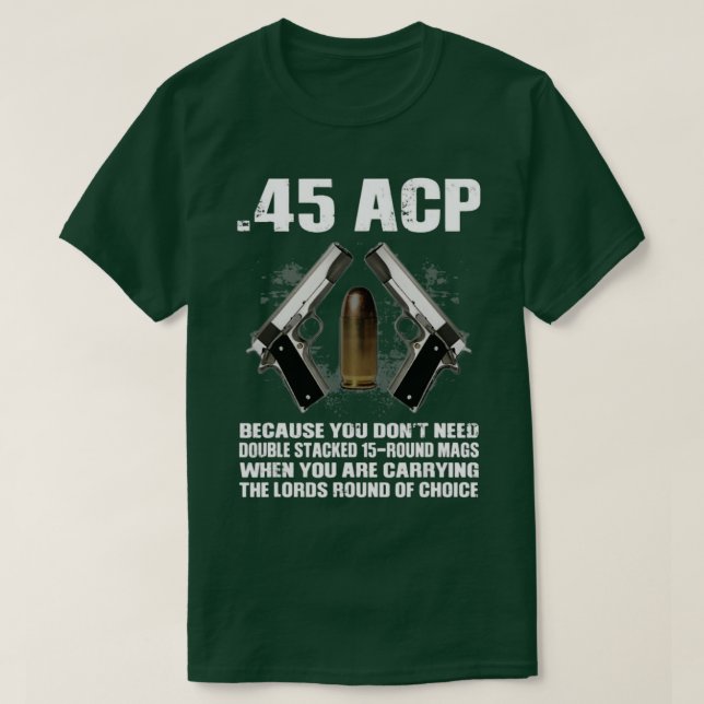 Camiseta 45 ACP Porque Você Não Precisa De 15 Rotas Duplas  (Frente do Design)