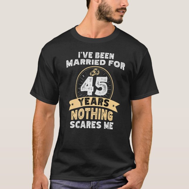 Camiseta 45 anos de aniversário de casamento nada me assust (Frente)