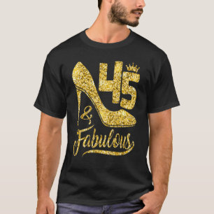 Camiseta 45 anos de idade 45 e fabulosa 45 anos de coroa de
