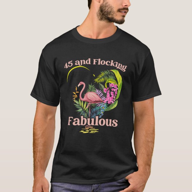 Camiseta 45 anos de idade e Flamingo Birthd fabuloso (Frente)