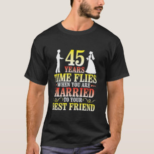 Camiseta 45 Anos De Tempo Voa Quando Você É Casado Com O Se