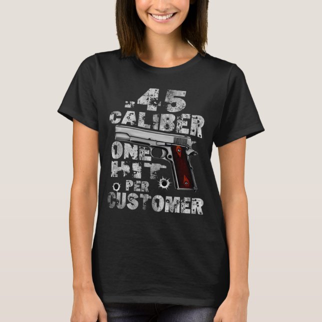 Camiseta 45 Caliber Um Acerto Por Cliente Dizendo Figurino (Frente)