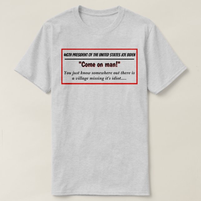 Camiseta 46.º Presidente Joe Biden, Idiota da Vila Desapare (Frente do Design)
