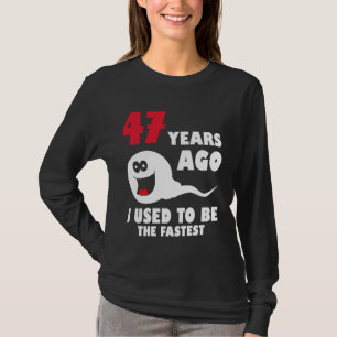 Camiseta 47º aniversário - Há 47 anos mais rápido - 47º ani