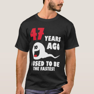 Camiseta 47º aniversário - Há 47 anos mais rápido - 47º ani