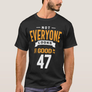 Camiseta 47 anos - 47.º aniversário - Presente engraçado