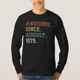 Camiseta 47 anos é incrível desde agosto de 1975º aniversár